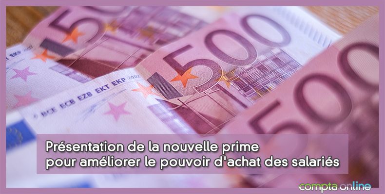 Présentation de la nouvelle prime pour améliorer le pouvoir d'achat des salariés