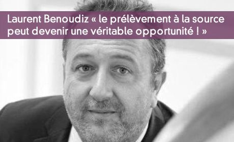 Le prélèvement à la source peut devenir une véritable opportunité