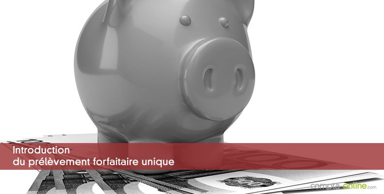 Introduction du prélèvement forfaitaire unique