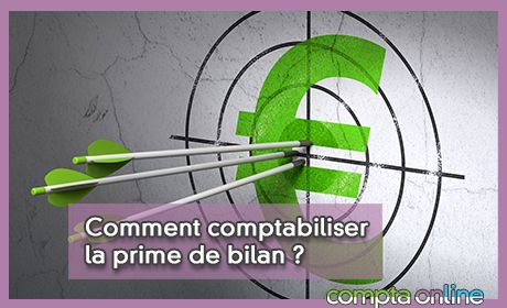 Comment comptabiliser la prime de bilan ?