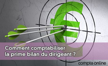 Comment comptabiliser la prime bilan du dirigeant ?