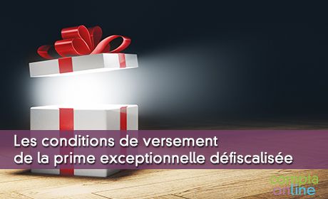 Les conditions de versement de la prime exceptionnelle dfiscalise