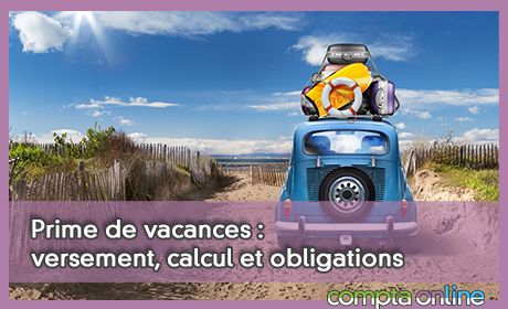 Prime de vacances : versement, calcul et obligations pour les employeurs et salaris