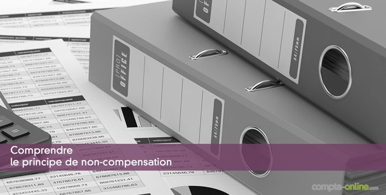 Comprendre le principe de non-compensation