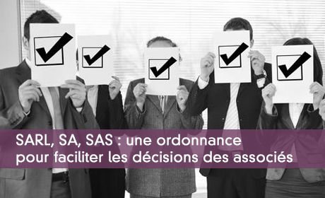 Une ordonnance pour faciliter les décisions des associés