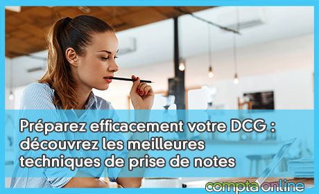Prparez efficacement votre DCG : dcouvrez les meilleures techniques de prise de notes