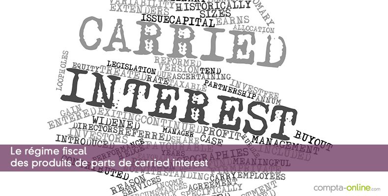 Le régime fiscal des produits de parts de carried interest