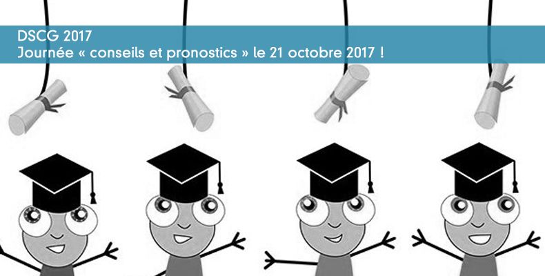 DSCG 2017 Journée « conseils et pronostics » le 21 octobre 2017 !