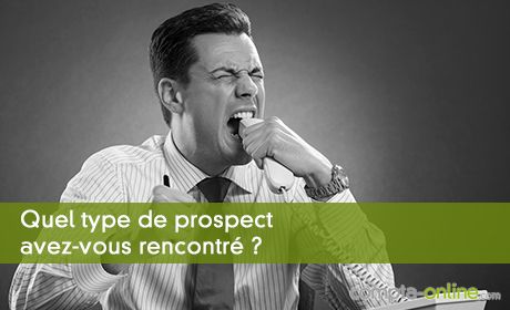 Quel type de prospect avez-vous rencontré ?