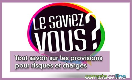 Tout savoir sur les provisions pour risques et charges