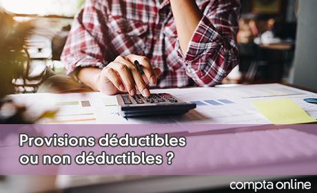 Provisions dductibles ou non dductibles?