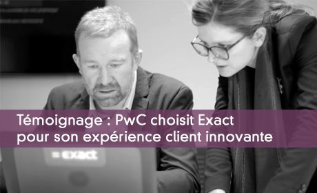 Tmoignage : PwC choisit Exact pour son exprience client innovante