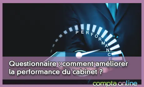 Questionnaire : comment améliorer la performance du cabinet ?