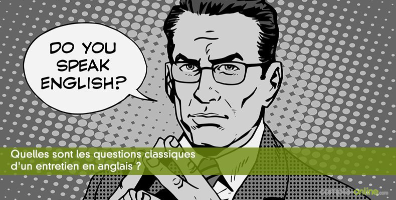 Quelles sont les questions classiques d'un entretien en anglais ?