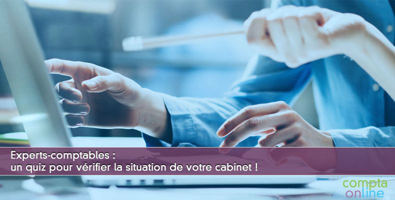 Experts-comptables : quiz pour vérifier la situation de votre cabinet !
