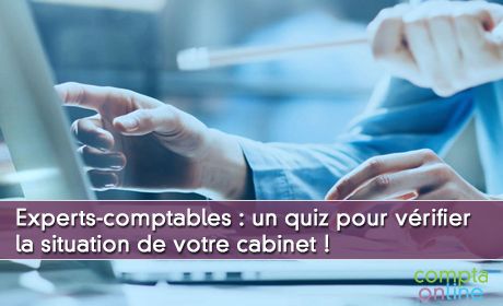 Experts-comptables : quiz pour vrifier la situation de votre cabinet !