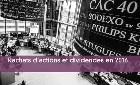 Rachats d'actions et dividendes en 2016