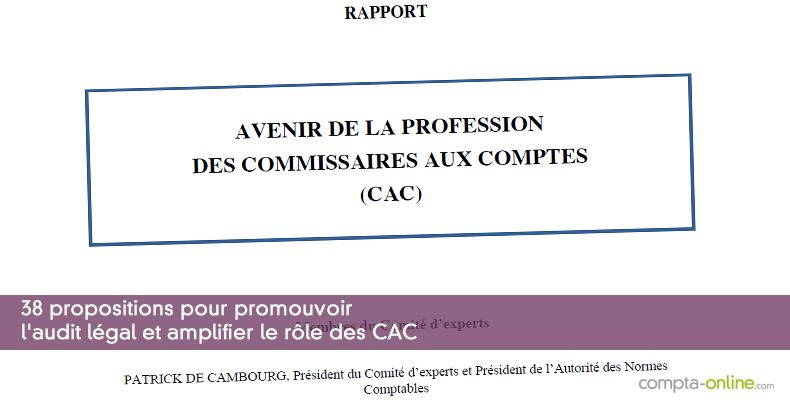 38 propositions pour promouvoir l'audit légal et amplifier le rôle des CAC