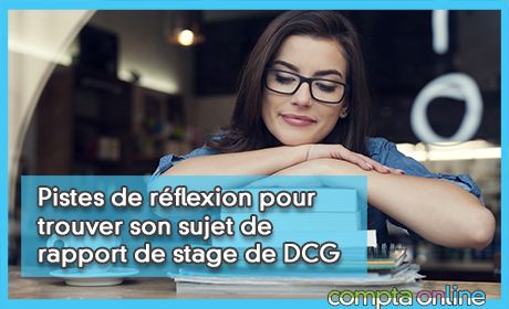 Pistes de rflexion pour trouver son sujet de rapport de stage de DCG