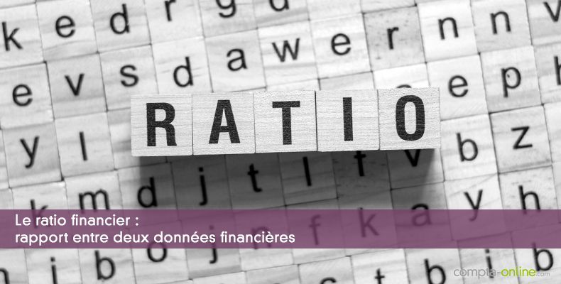 Le ratio financier : rapport entre deux données financières