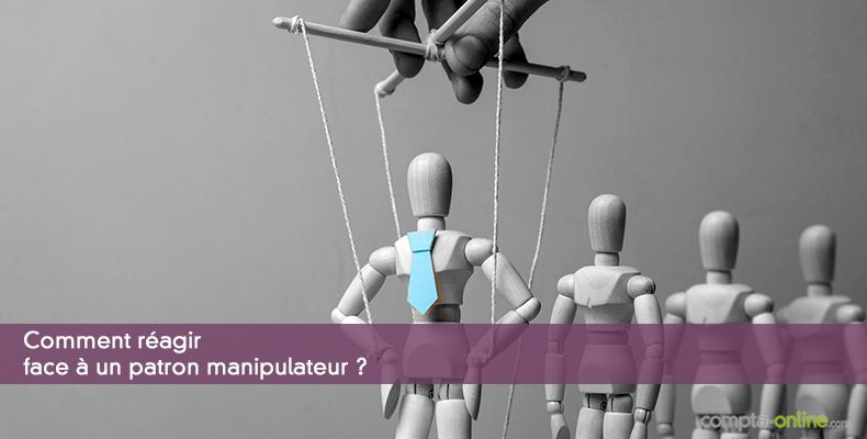 Comment réagir face à un patron manipulateur ?
