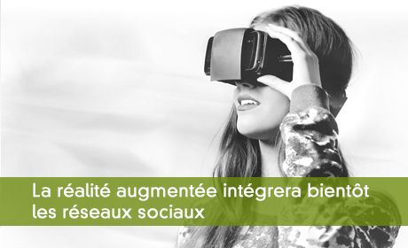 La réalité augmentée intégrera bientôt les réseaux sociaux