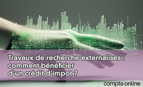 Travaux de recherche externaliss : comment bnficier d'un crdit d'impt ?