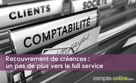 Recouvrement de créances : un pas de plus vers le full service