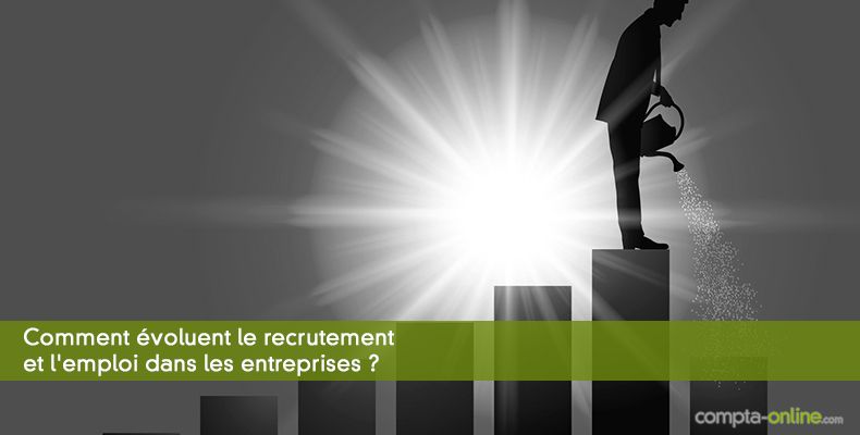 Comment voluent le recrutement et l'emploi dans les entreprises ?