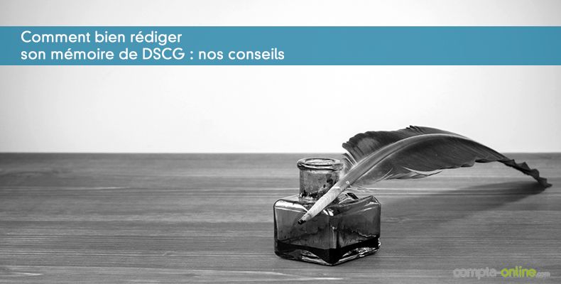 Bien rédiger son mémoire de DSCG : conseils