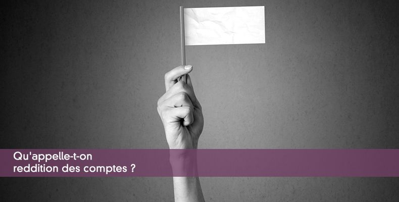 Qu'appelle-t-on reddition des comptes ?
