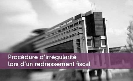 Administration fiscale : obligation d'informer sur l'origine et la teneur des renseignements sur lesquels elle fonde ses redressements