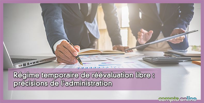 Régime optionnel de réévaluation libre des immobilisations