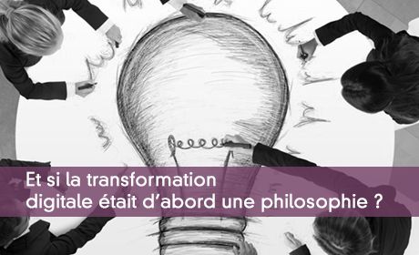 La transformation digitale est une philosophie