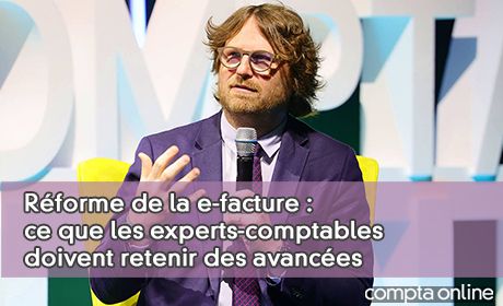 Rforme de la e-facture : ce que les experts-comptables doivent retenir des avances