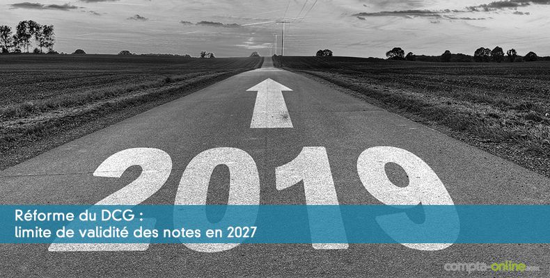 Réforme du DCG : limite de validité des notes en 2027