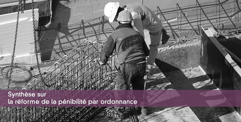 Réforme de la pénibilité par ordonnance : synthèse