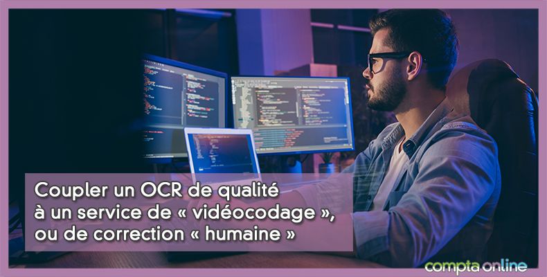 Coupler un OCR de qualité à un service de « vidéocodage », ou de correction « humaine »