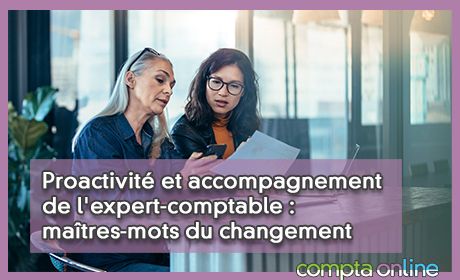 Proactivit et accompagnement de l'expert-comptable : matres-mots du changement