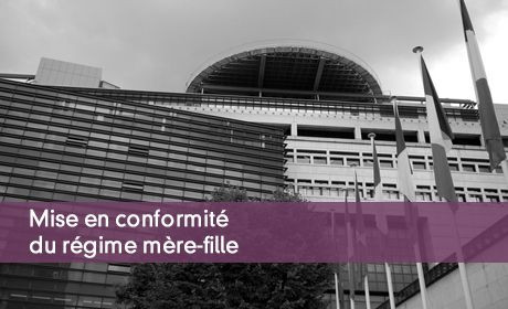 Mise en conformité du régime mère-fille