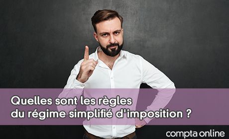 Quelles sont les rgles du rgime simplifi d'imposition ?