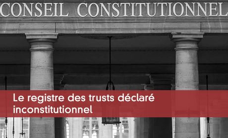 Le registre des trusts déclaré inconstitutionnel