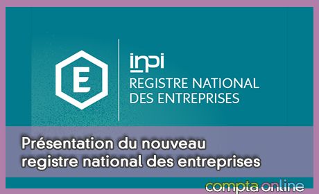 Présentation du nouveau registre national des entreprises