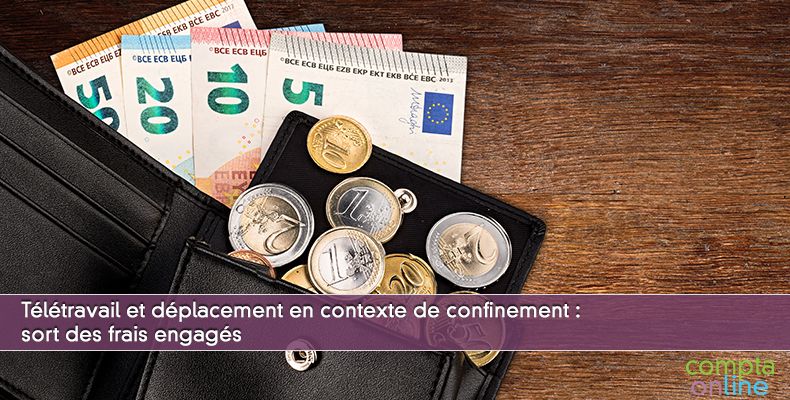 Télétravail et déplacement en contexte de confinement : sort des frais engagés
