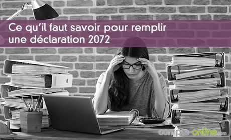 Ce qu'il faut savoir pour remplir une déclaration 2072