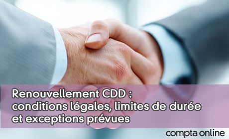 Renouvellement CDD : conditions lgales, limites de dure et exceptions prvues