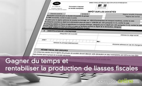 Gagner du temps et rentabiliser la production de liasses fiscales