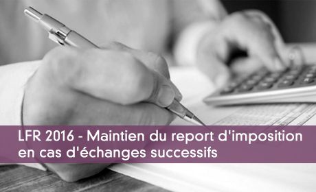 Report d'imposition en cas d'changes successifs