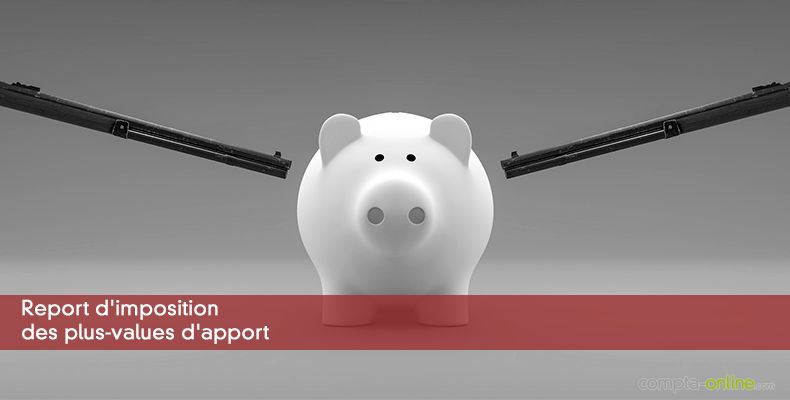 Report d'imposition des plus-values d'apport