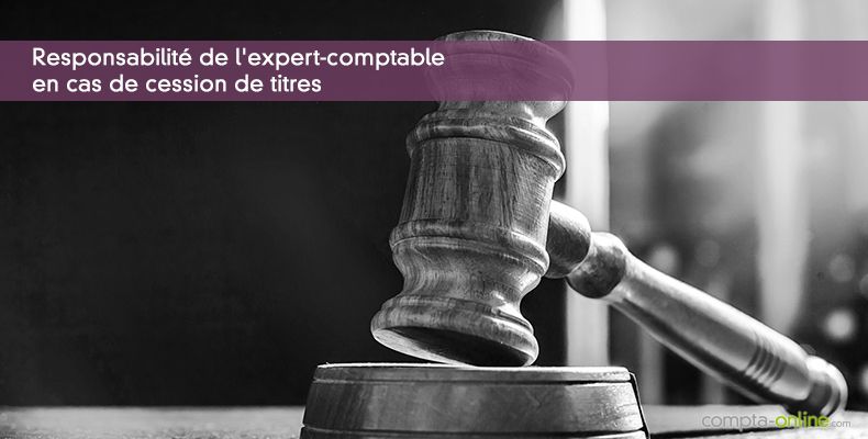 Responsabilit de l'expert-comptable en cas de cession de titres